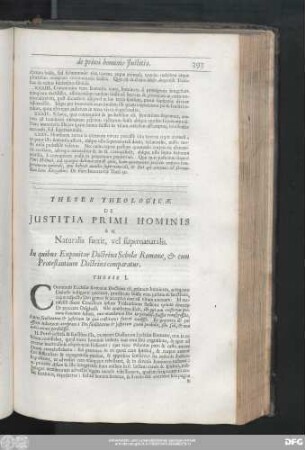 Theses Theologicae De Iustita Primi Hominis An Naturalis fuerit, vel supernaturalis. In quibus Exponitur Doctrina Scholae Romanae, & cum Protestantium Doctrina comparatur.