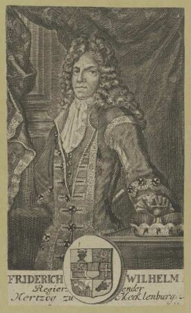 Bildnis des Friderich Wilhelm Regierender Hertzog zu Mecklenburg