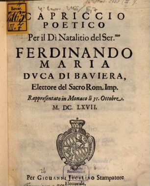 Cappriccio poetico per il di natalitio di Ferdinando Duca di Baviera