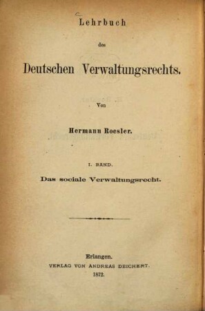 Lehrbuch des deutschen Verwaltungsrechts, [1. Band]. Das Sociale Verwaltungsrecht