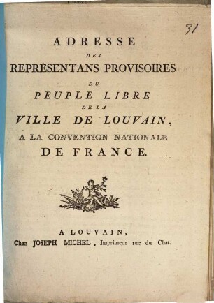 Adresse Des Représentans Provisoires Du Peuple Libre De La Ville De Louvain, A La Convention Nationale De France