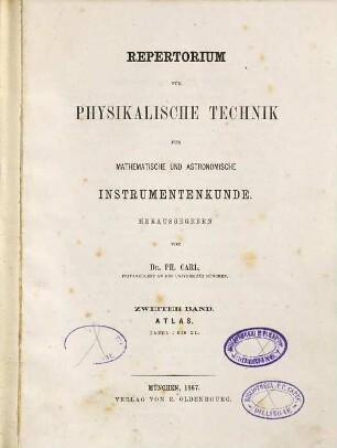 Repertorium für physikalische Technik, für mathematische und astronomische Instrumentenkunde. 2. 1867