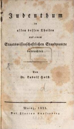 Judenthum in allen dessen Theilen aus einem Staatswissenschaftlichen Standpuncte betrachtet