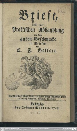 Briefe, nebst einer Praktischen Abhandlung von dem guten Geschmacke in Briefen