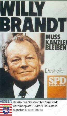 Deutschland (Bundesrepublik), 1972 November 19 / Wahlplakat der SPD (Sozialdemokratische Partei Deutschlands) zur Bundestagswahl am 19. November 1972 / Text mit Porträtfoto von Willy Brandt