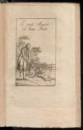 Le petit Jaques. = der kleine Jacob.