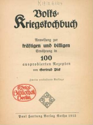 Volks-Kriegskochbuch : Anweisung zur kräftigen und billigen Ernährung in 100 ausprobierten Rezepten