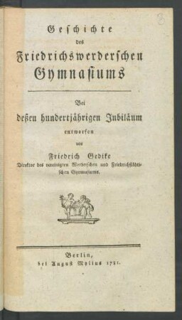 Geschichte des Friedrichswerderschen Gymnasiums : Bei deßen hundertjährigen Jubiläum