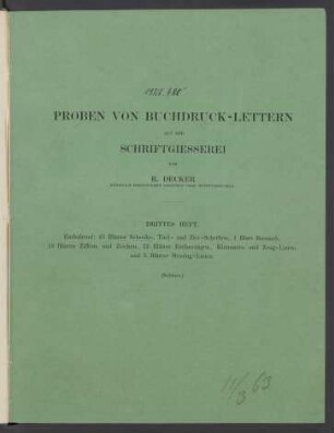 Heft 3: Enthaltend: 43 Blätter Schreib-, Titel, und Zier-Schriften, 1 Blatt Russisch, 10 Blätter Ziffern und Zeichen, 32 Blätter Einfassungen, Klammern und Zeug-Linien und 5 Blätter Messing-Linien (Schluß)