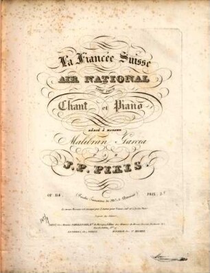 La fiancée suisse : air national varié pour chant et piano ; paroles françaises de M.r A. Betourné ; op. 114