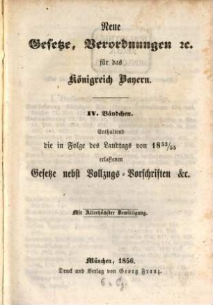Neue Gesetze, Verordnungen etc. für das Königreich Bayern. 4. 1853/55 (1856)