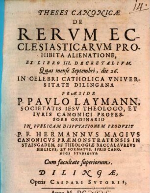 Theses Canonicae De Rervm Ecclesiasticarvm Prohibita Alienatione : Ex Libro III. Decretalivm