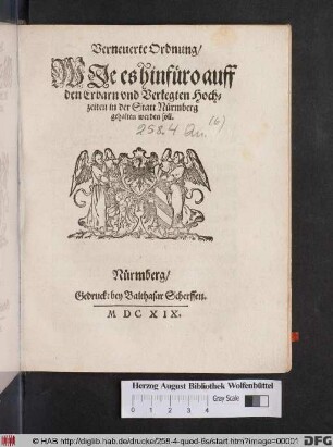 Verneuerte Ordnung/ Wie es hinfüro auff den Erbarn und Verlegten Hochzeiten in der Statt Nürmberg gehalten werden soll