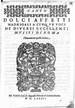 DOLCI AFFETTI : MADRIGALI A CINQVE VOCI DE DIVERSI ECCELLENTI MVSICI DI ROMA