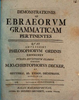 Demonstrationes Ad Ebraeorvm Grammaticam Pertinentes