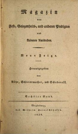 Magazin von Fest-, Gelegenheits- und anderen Predigten und kleineren Amtsreden. 6. 1829