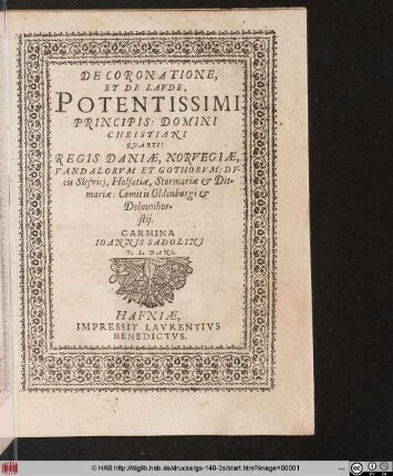 De Coronatione, Et De Lavde, Potentissimi Principis: Domini Christiani Quarti: Regis Daniæ, Norvegiæ, Vandalorum et Gothorum: Dvcis Slevici, Holsatiæ, Stormariæ & Ditmariæ: Comitis Oldenburgi & Delmenhorstij : Carmina