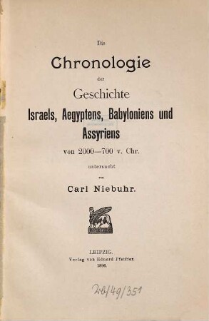 Die Chronologie der Geschichte Israels, Aegyptens, Babyloniens und Assyriens : von 2000 - 700 v. Chr.