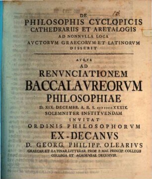 De philosophis cyclopicis cathedrariis et aretalogis ad nonnvlla loca avctorvm Graecorvm et Latinorvm disserit atqve ad renvnciationem Baccalavreorvm Philosophiae ...
