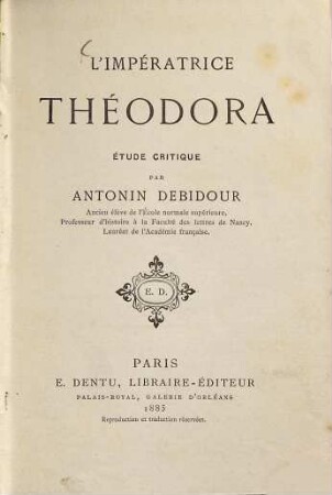 L'impératrice Théodora étude critique par Antonin Debidour
