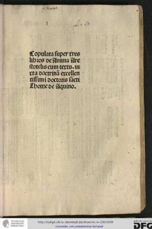 Copulata super tres libros de anima Arestotelis cum textu iuxta doctrinam excellentissimo doctoris sancti Thome de Aquino.