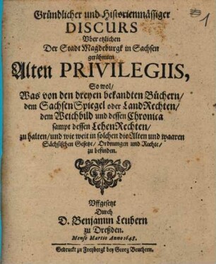 Gründlicher Discurs über etzlichen der Stadt Magdeburgk ... alten Privilegiis ...