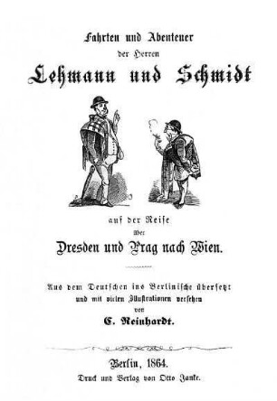 Fahrten und Abenteuer der Herren Lehmann und Schmidt auf der Reise über Dresden und Prag nach Wien