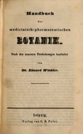 Handbuch der medicinisch-pharmaceutischen Botanik