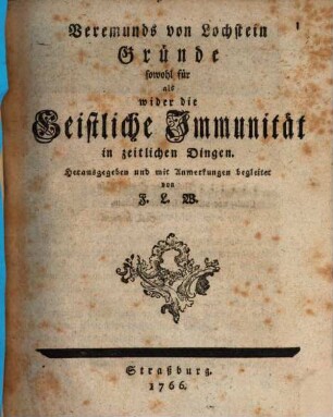 Veremunds von Lochstein Gründe sowohl für als wider die Geistliche Immunität in zeitlichen Dingen