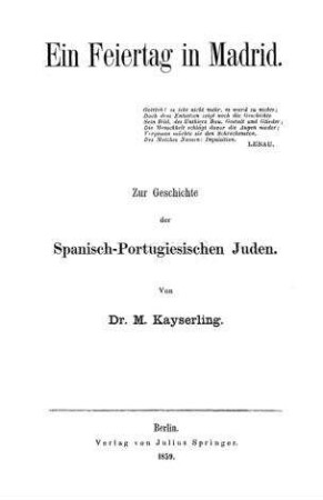 Ein Feiertag in Madrid : zur Geschichte der spanisch-portugiesischen Juden / von M. Kayserling