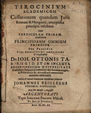 Tirocinium Academicum Collationem quandam Iuris Romani & Hungarici, circa prima principia, exhibens, Primam