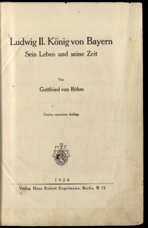Ludwig II. König von Bayern : sein Leben und seine Zeit