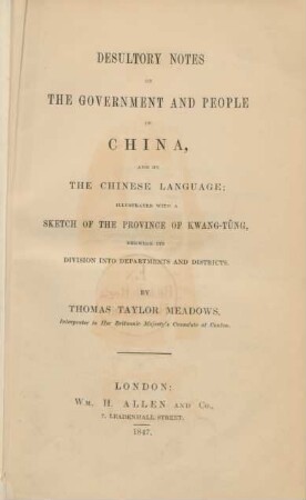 Desultory Notes on the government and people of China, and on the Chinese language : Illustrated with a sketch of the province of Kwang-Tûng ...
