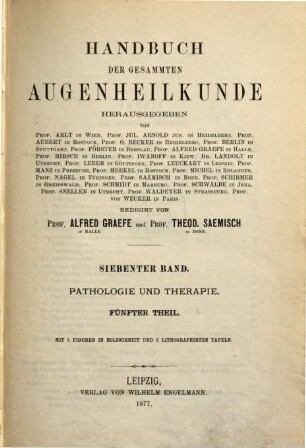 Handbuch der gesammten Augenheilkunde. 7, Pathologie und Therapie: 5. Theil