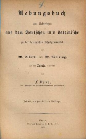 Uebungsbuch zum Uebersetzen aus dem Deutschen in's Lateinische : zu der lateinischen Schulgrammatik von M. Siberti und M. Meiring