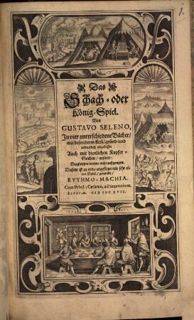 Das Schach- oder König-Spiel : In vier unterschiedene Bücher, mit besonderm fleiß, gründ- und ordentlich abgefasset ...