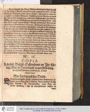 No. 26. COPIA Käyserl. Befehl=Schreibens an Ihr Königl. Maj. in Dennemarck/wegen Abstellung des Glückstädtischen Zolls den 22. Oetob- Anno 1639.