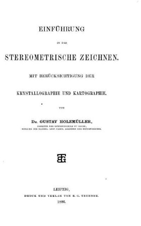 Einführung in das stereometrische Zeichnen : mit Berücksichtigung der Krystallographie und Kartographie