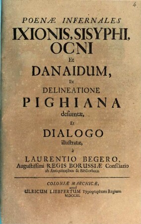 Poenae Infernales Ixionis, Sisyphi, Ocni Et Danaidum : Ex Delineatione Pighiana desumtae, Et Dialogo illustratae