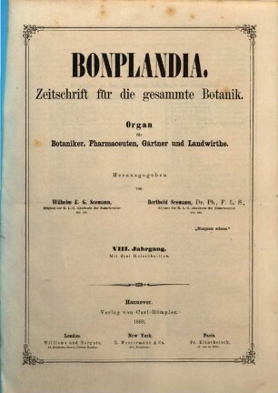 Bonplandia : Zeitschr. für d. gesammte Botanik; Organ für Botaniker, Pharmaceuten, Gärtner, Forst- u. Landwirthe, 8. 1860