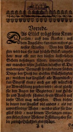 Das Aller-Edelste Unglück Der Gantzen Welt : Vermittelst eines anmuthigen und erbaulichen Wein-Monat-Gesprächs, Worinnen die Materien, 1. Keine Kinder haben. 2. Ein schönes Weib. 3. Ein König seyn. 4. Unglück, daraus ein grösser Unglück entstehet. 5. Unschuldig leyden. Vorkommen oder untersucht werden