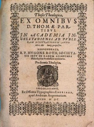 Theses Theologicae, Ex Omnibvs D. Thomae Partibvs