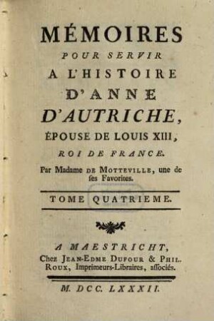Mémoires Pour Servir A L'Histoire D'Anne D'Autriche, Epouse De Louis XIII, Roi De France, 4