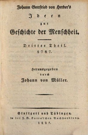 Johann Gottfried von Herder's Ideen zur Geschichte der Menschheit, 3. 1787