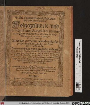 D. Hoë/ Churfürstlichen Sächs. Ober-HofePredigers zu Dreßden/ Wolgegründete/ und zuförderist denen Evangelischen Christen in der Chur und Marck Brandenburg/ zu nothwendiger nachrichtung/ verfertigte Verantwortung/ Wider das zu Berlin newlich ausgeflogene Calvinische Lästergespräch/ von Gottes Wort/ und Gott selbst : Darinnen nochmaln unwiedertreiblich erwiesen und behauptet wird/ daß die Calvinisten Gottes Wort für den einigen grund ihrer Lehr nicht halten: Daß sie auch im Artickel von der Heiligen Dreyfaltigkeit/ den Arrianern und AntiTrinitariern guten beystand leisten: Gott ... lästern/ und auffs aller abschewlichste von Gott reden und schreiben