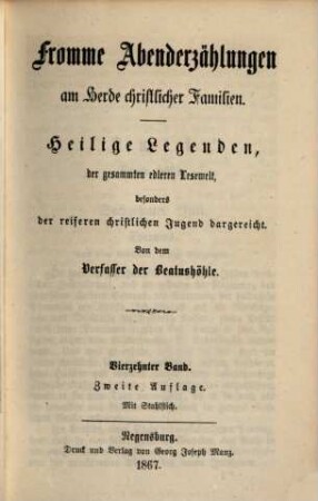 Fromme Abenderzählungen am Herde christlicher Familien : heilige Legenden, der gesammten edleren Lesewelt, besonders der reiferen christlichen Jugend dargereicht, 14