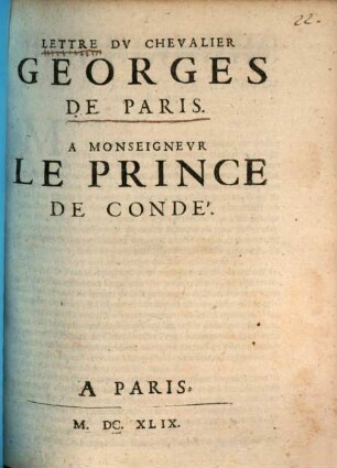 Lettre du chevalier Georges de Paris à Monseigneur de Condé