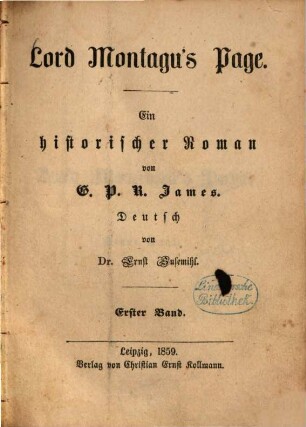Lord Montagu's Page : Ein historischer Roman von G. P. R. James. Deutsch von Ernst Susemihl, 1