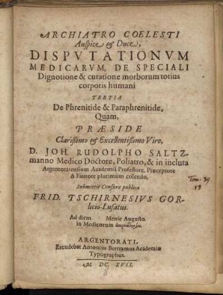 Disputationum Medicarum, De Speciali Dignotione & curatione morborum totius corporis humani Tertia De Phrenitide & Paraphrenitide