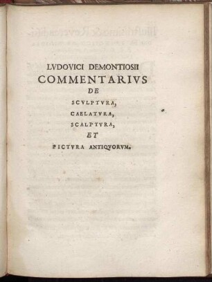 Ludovici Demontiosii Commentarius De Sculpltura, Caelatura, Scalptura Et Pictura Antiquorum